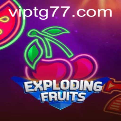 ExplodingFruits: A Dynamic Gaming Experience with TG77
