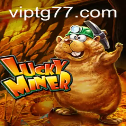 Uncovering the Thrill of LuckyMiner: Dive into the Exciting World of TG77